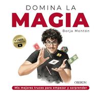 Domina la magia. Los mejores trucos para sorprender: Nueva edición
