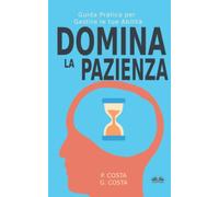 Domina La Pazienza: Guida Pratica Per Gestire Le Tue Abilità