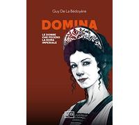 Domina. Le donne che fecero la Roma imperiale