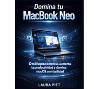 Domina tu MacBook Neo: Desbloquea potencia, aumenta la productividad y domina macOS con facilidad.