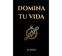 DOMINA TU VIDA: El camino hacia la libertad digital, social y personal