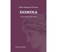 Domina. Un poemetto e altre poesie