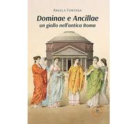 Dominae e Ancillae: un giallo nell'antica Roma