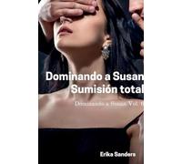 Dominando a Susan. Sumisión total: 6