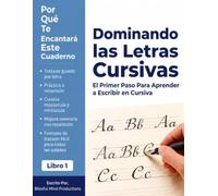 Dominando las Letras Cursivas: El Primer Paso Para Aprender e Escribir en Cursiva