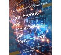Dominando las Matemáticas de Secundaria: Álgebra - Libro 2: Funciones y sistemas lineales