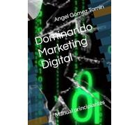 Dominando Marketing Digital: Manual principiantes