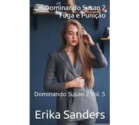 Dominando Susan 2. Fuga e Punição: 5
