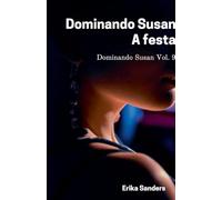 Dominando Susan. A Festa: 9