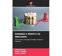 DOMINAR A MENTE E OS MERCADOS: Um Guia Prático de Psicologia, Estratégia e Disciplina na Negociação