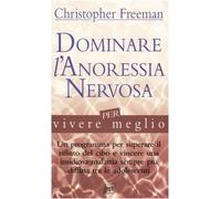 Dominare l'anoressia nervosa per vivere meglio