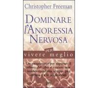Dominare l'anoressia nervosa per vivere meglio