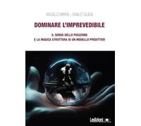 Libri Emilio Guida / Angelo Mirra - Dominare L'imprevedibile. Il Senso Della Pos