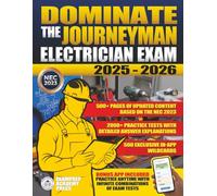 Dominate the Journeyman Electrician Exam: 500+ Pages, 2000+ Practice Tests, 500 Wildcards, Bonus App to Practice Tests Everywhere You Want & Printable PDF Tests - Complete Study Guide