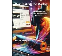 Dominating the Market: Your Guide to Print-On-Demand Success