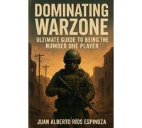 DOMINATING WARZONE Ultimate Guide to Being the Number One Player