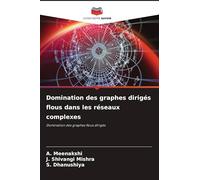 Domination des graphes dirigés flous dans les réseaux complexes: Domination des graphes flous dirigés