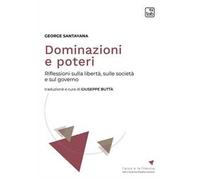 Dominazioni e poteri. Riflessioni sulla libertà, sulla società e sul governo