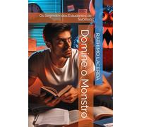 Domine o Monstro: Os Segredos dos Estudantes de Sucesso