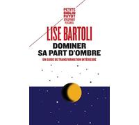 Dominer sa part d'ombre: Un guide de transformation intérieure