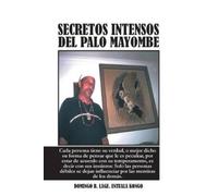 Domingo B Lage Entuala Kongo Secretos Intensos del Palo Mayombe (Tascabile)
