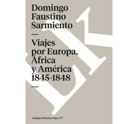 Domingo Faustino Sarmien Viajes por Europa, África y América 1845-18 (Tascabile)