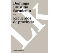 Domingo Faustino Sarmiento Recuerdos de provincia (Tascabile) Historia