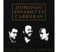 Domingo/Pavarotti/Carreras - Finest Operatic Moments