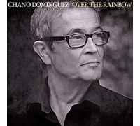 Dominguez Chano - Over The Rainbow