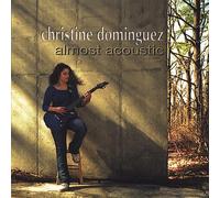 Dominguez, Christine - Almost Acoustic