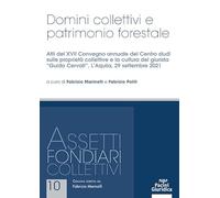Domini collettivi e patrimonio forestale. Atti del XVII Convegno annuale del Centro studi sulle proprietà collettive e la cultura del giurista «Guido Cervati» (L'Aquila, 29 settembre 2021)
