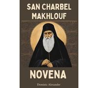 Dominic Alexander San Charbel Makhlouf Novena (Tascabile)