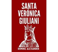 Dominic Alexander Santa Verónica Giuliani (Tascabile)