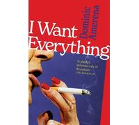 Dominic Amerena I Want Everything (Tascabile)