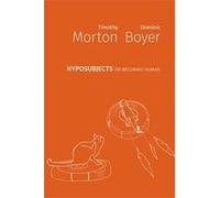 Dominic Boyer Timothy Morton hyposubjects (Tascabile)