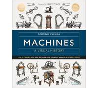 Dominic Chinea Machines A Visual History (Copertina rigida)