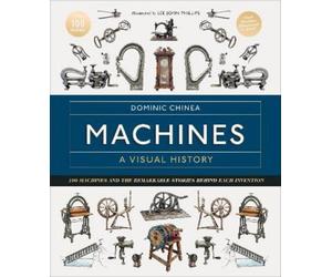 Dominic Chinea Machines A Visual History (Copertina rigida)