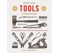 Dominic Chinea Tools A Visual History (Copertina rigida)