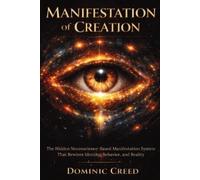 Dominic Creed Manifestation of Creation (Tascabile)