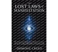 Dominic Creed The Lost Laws of Manifestation (Tascabile)