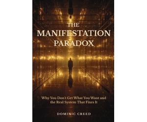 Dominic Creed The Manifestation Paradox (Tascabile)