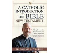 Dominic D William A Catholic Introduction to the Bible; New Testamen (Tascabile)