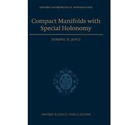 Dominic David Joyce Compact Manifolds with Special Holonomy (Copertina rigida)