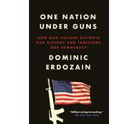 Dominic Erdozain One Nation Under Guns (Tascabile)
