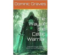 Dominic Graves The Way of the Celtic Warrior (Tascabile) Warrior Way