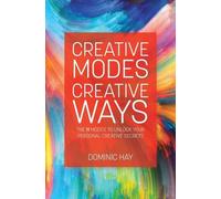 Dominic Hay Creative Modes Creative Ways (Tascabile)