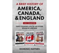 Dominic Haynes A Brief History of America, Canada and England 3-in-1 (Tascabile)