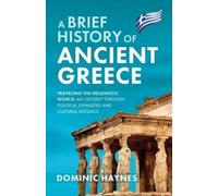 Dominic Haynes A Brief History of Ancient Greece (Tascabile)