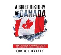 Dominic Haynes A Brief History of Canada (Tascabile)