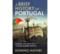Dominic Haynes A Brief History of Portugal (Tascabile)